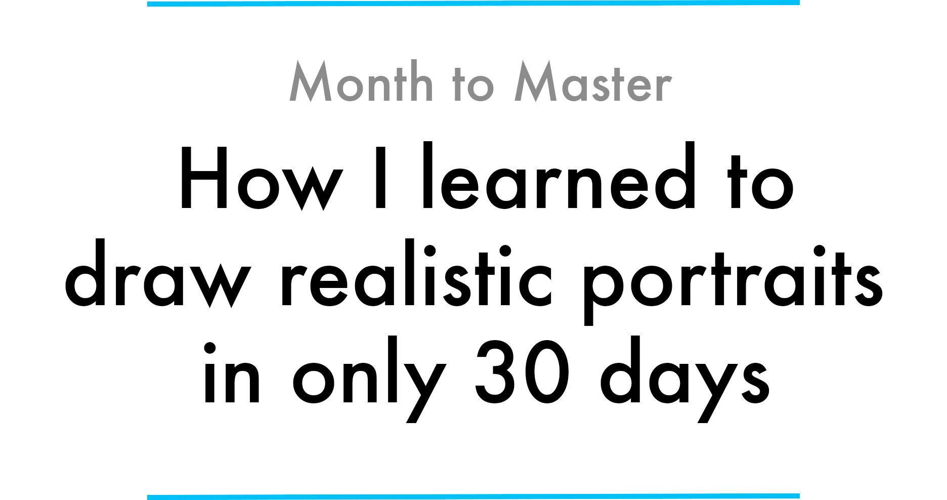 How I Learned To Draw Realistic Portraits In Only 30 Days By Max Deutsch Medium