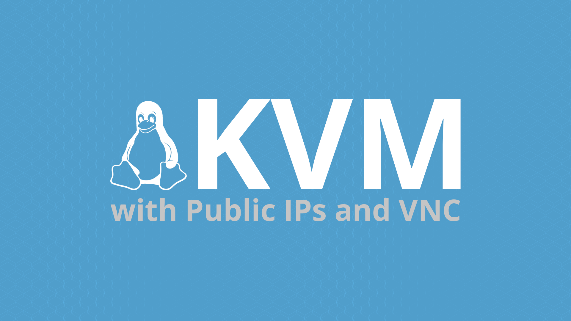 Kvm With Public Ips And Vnc For A Linux Vm Techtalk Blog Images, Photos, Reviews