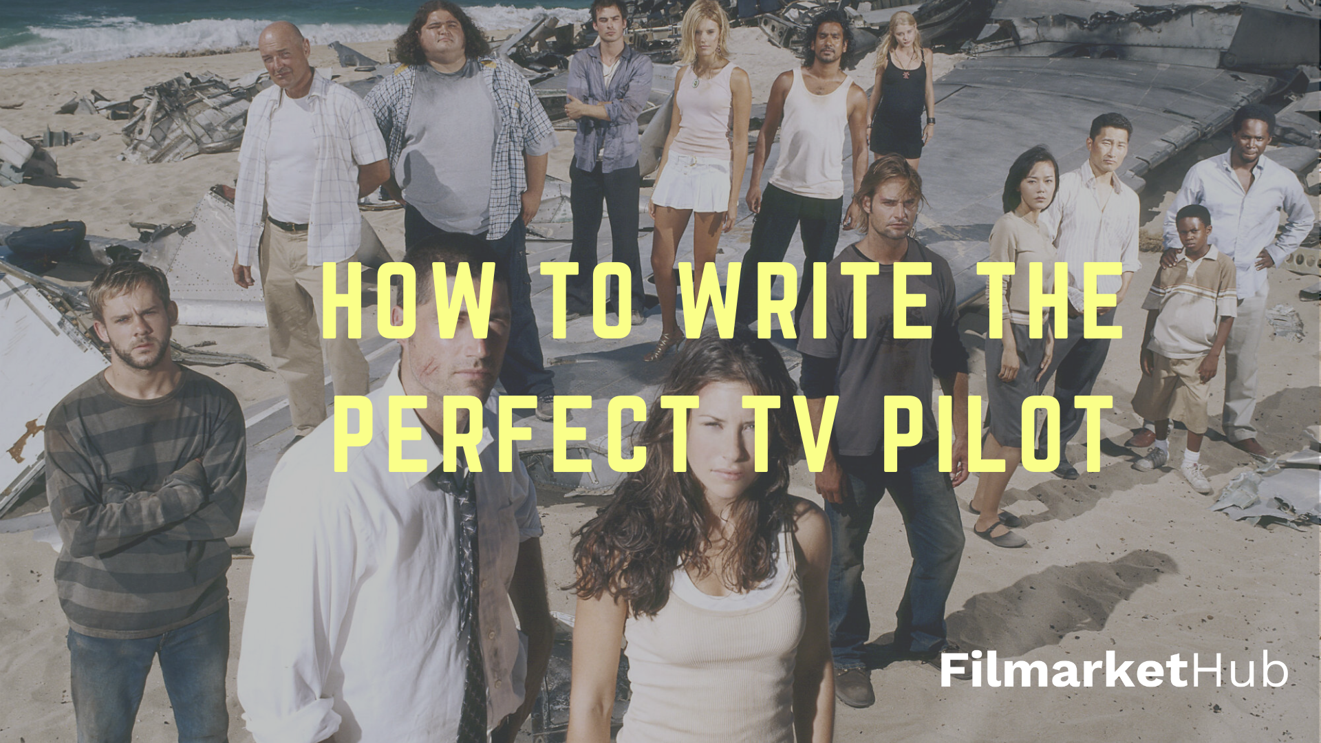HOW TO WRITE THE PERFECT TV PILOT  by Filmarket Hub  Filmarket