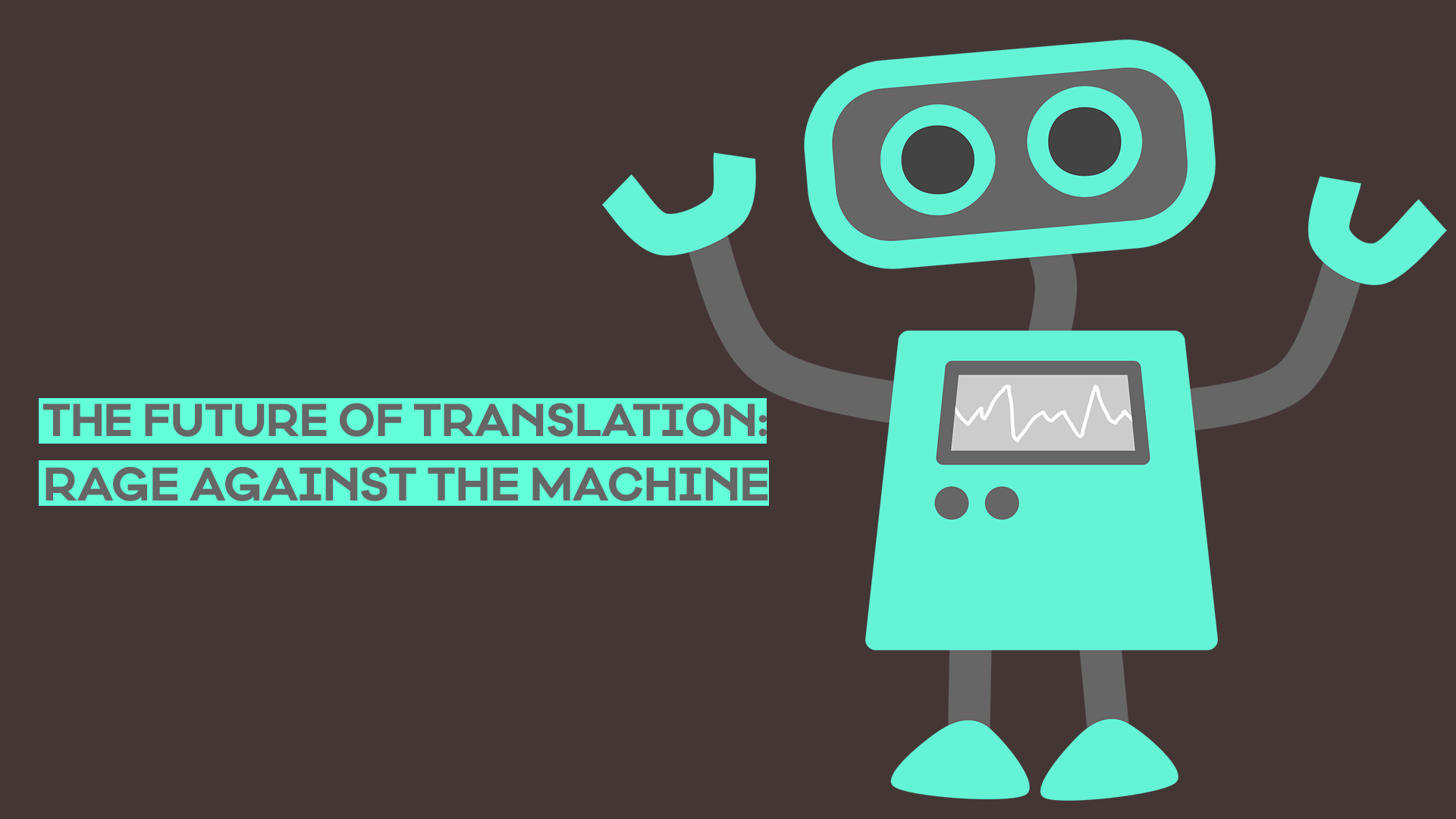 The Future Of Translation Rage Against The Machine