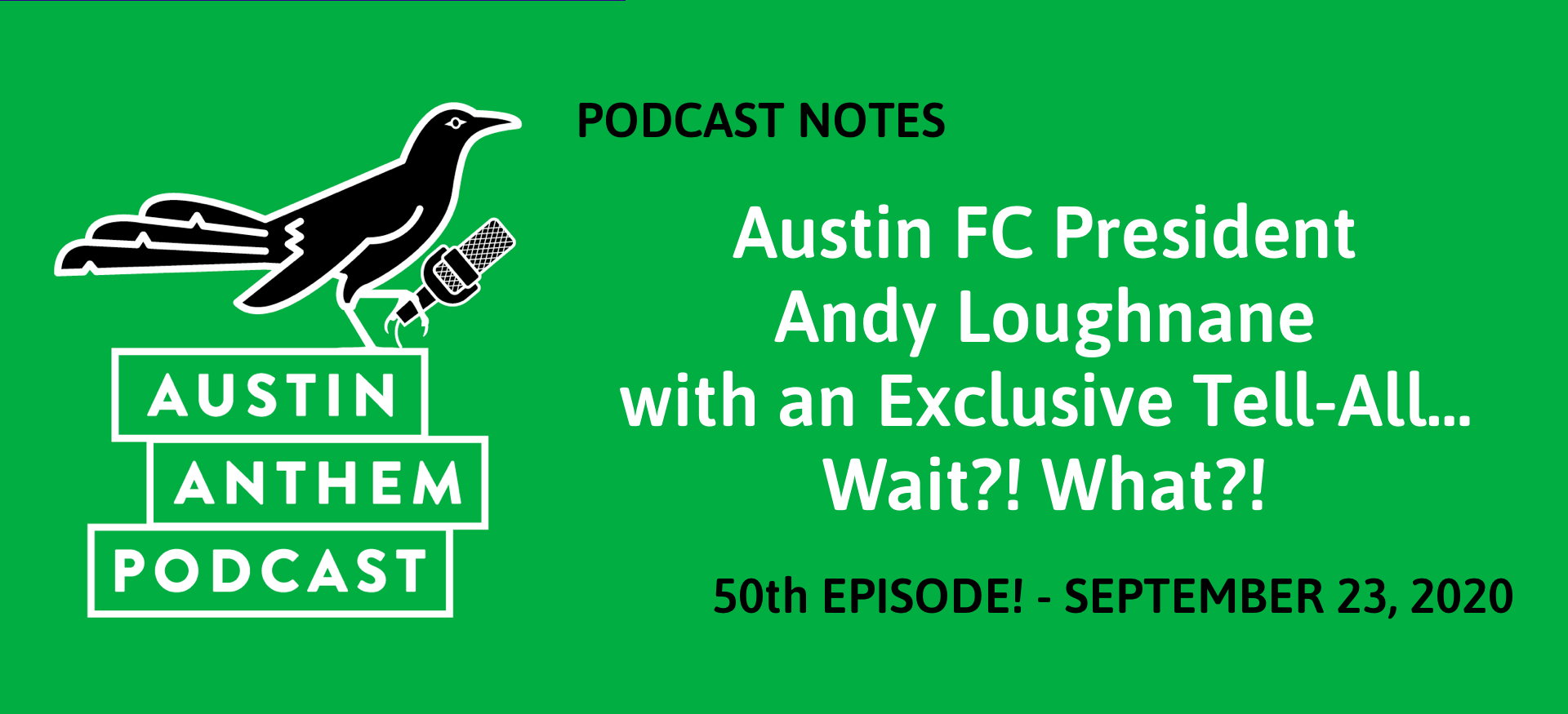 Podcast 50 Austin FC President Andy Loughnane with an Exclusive Tell