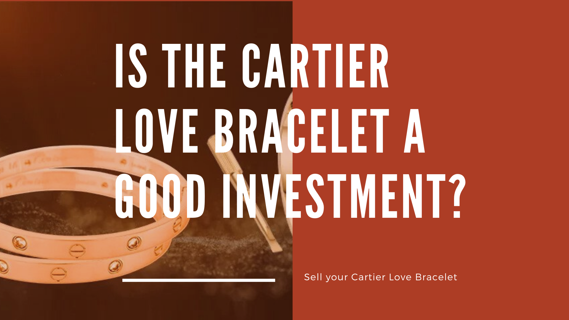 is cartier love bracelet a good investment