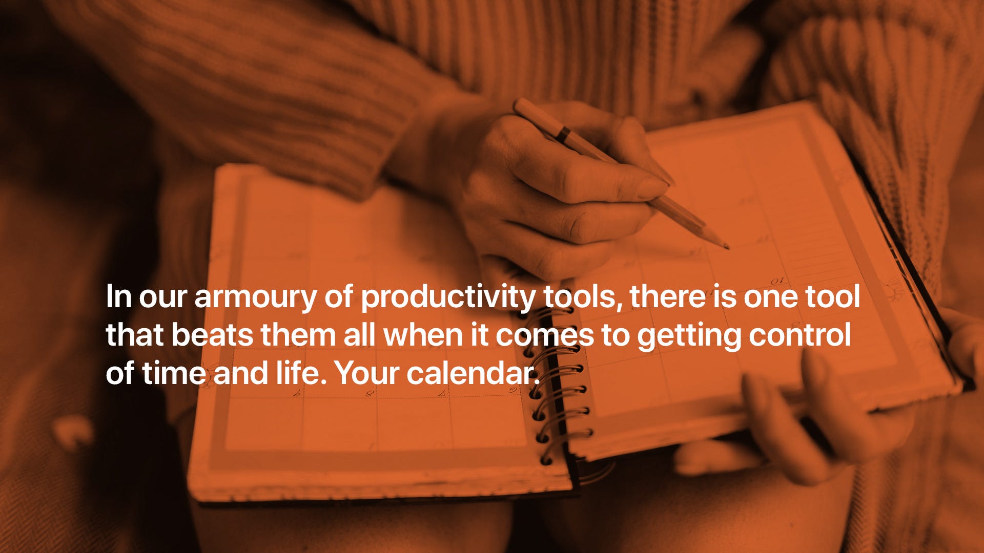 Get Control of Your Calendar And Take back Control Of Your Time. by