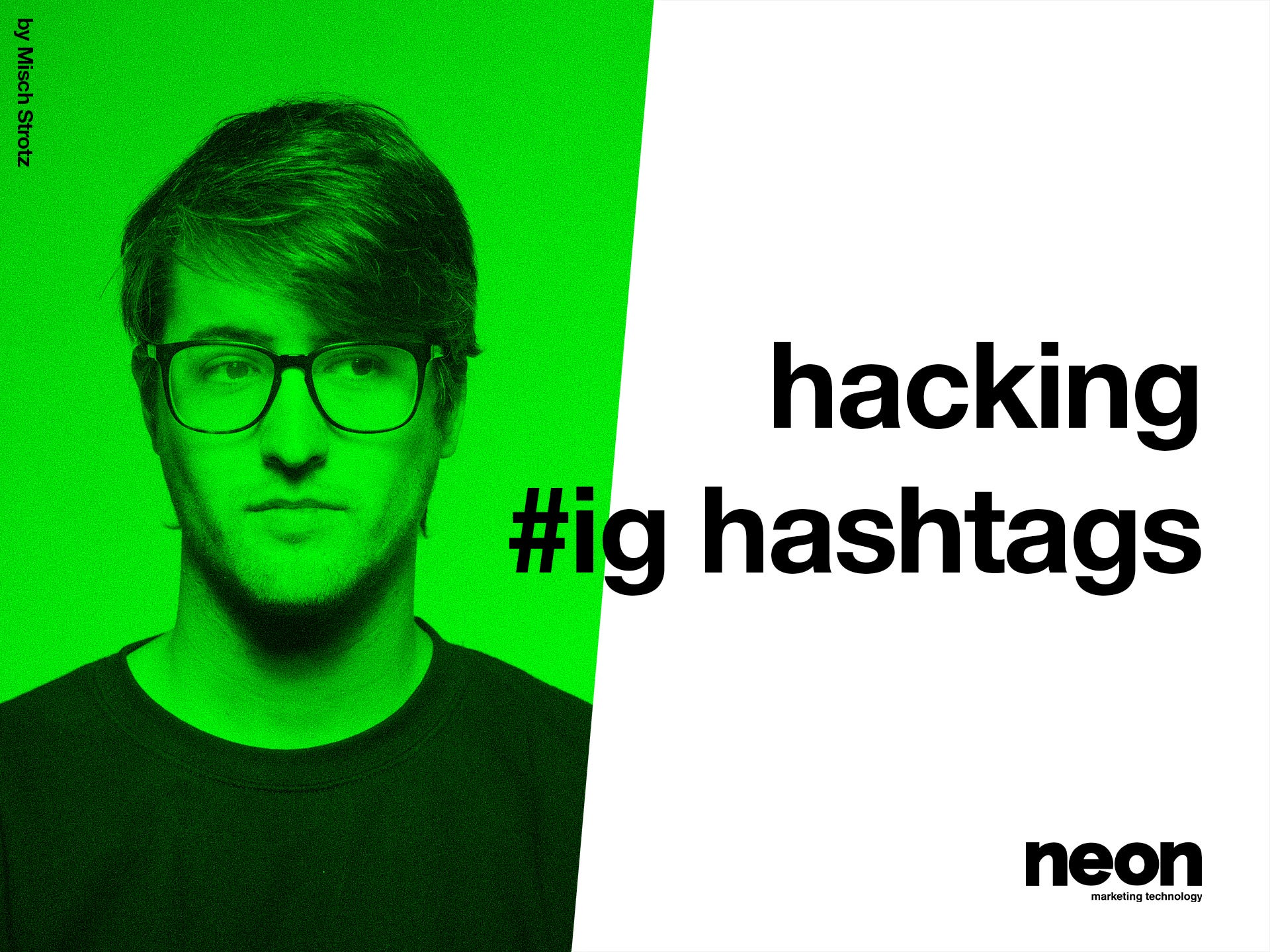 Hacking Ig Hashtags Best Practices To Get Your Account Up By Neon Marketing Technology The Neon Blog Medium