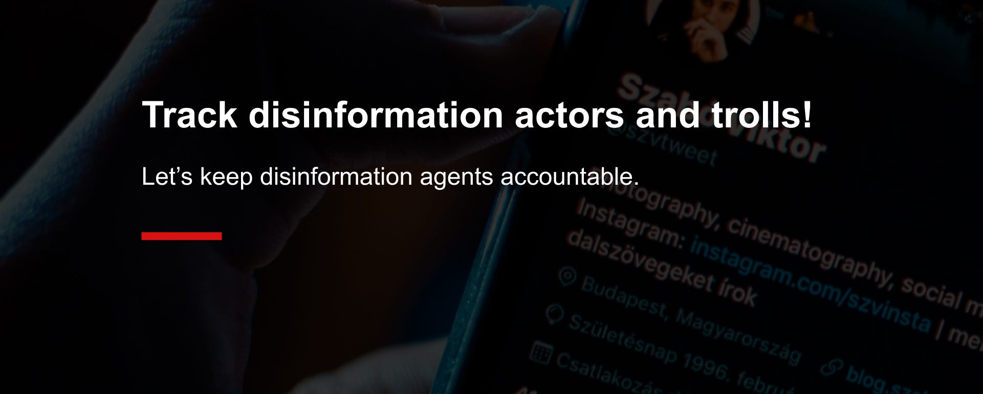 Image text: Track disinformation actors and trolls! Let's keep disinformation agents accountable.