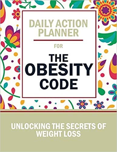 Read Download Daily Action Planner For The Obesity Code Unlocking The Secrets Of Weight Loss The Wellness Code Full Book Pdf Full Audiobook By Cancrophagous Sep 2021 Medium