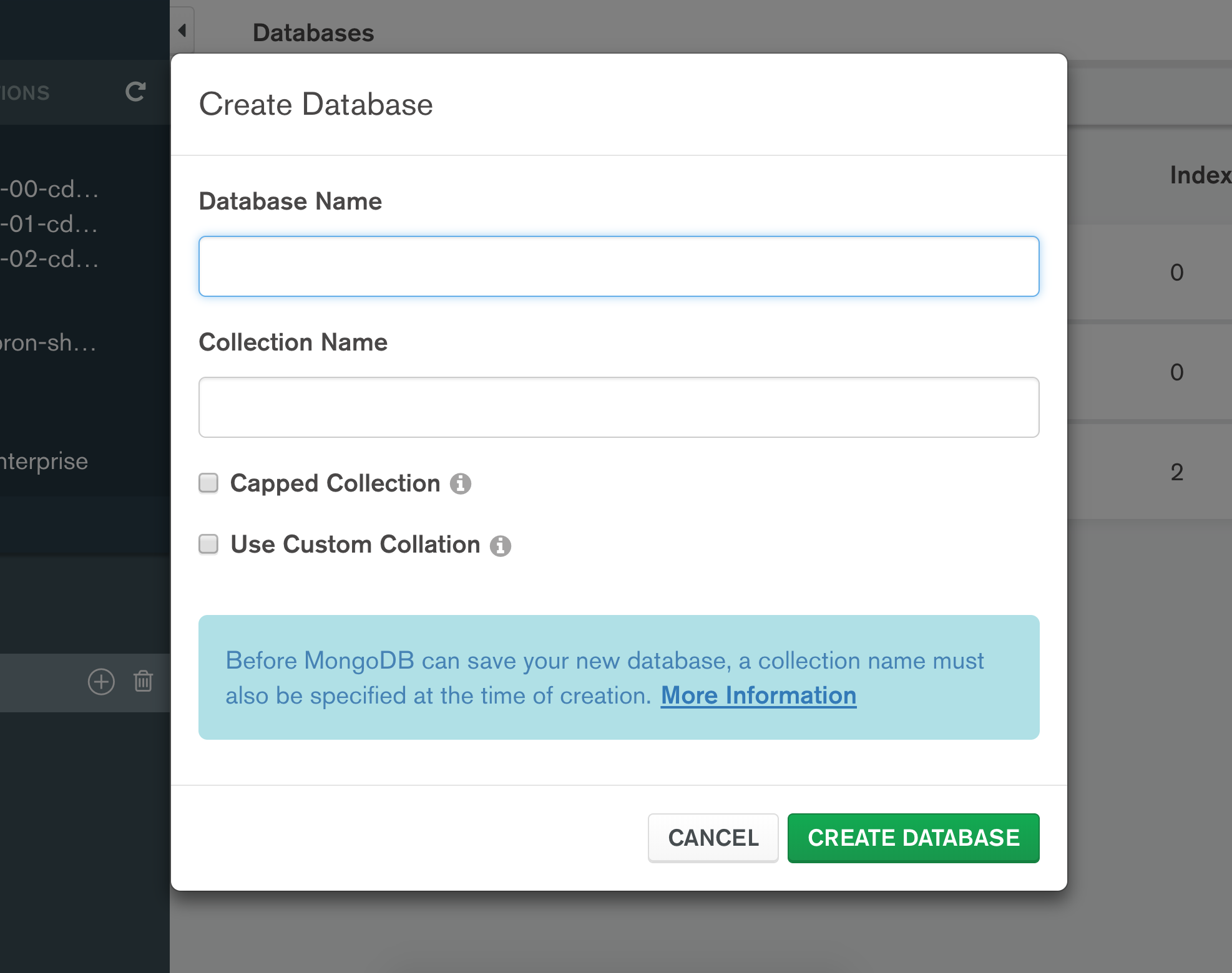 To create a database, you must also create a collection To create a database, you must also create a collection