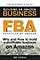 FBA - Building an Amazon Business - The Beginner's Guide: Why and How to build a profitable business on Amazon