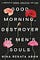 Book cover: Good Morning, Destroyer of Men’s Souls by Nina Renata Aron
