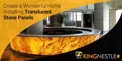 Create A Wonderful Home Installing Translucent Stone Panels