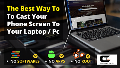 The Best Way To Cast Your Phone Screen To Your Laptop and PC | 2020 | by  CodeXell TECH | Medium