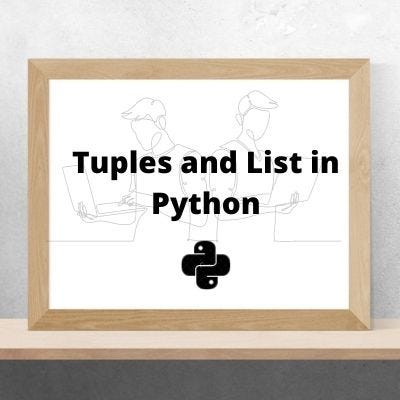 List and Tuple in Python. The tuple data type is a sequenced data… | by ...