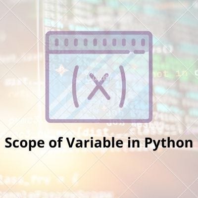 Local and Global Scope of Variable | by MK | Medium