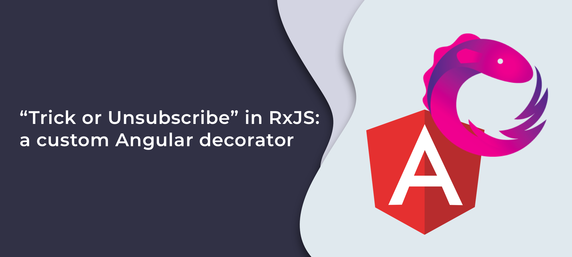 Trick Or Unsubscribe In Rxjs A Custom Angular Decorator