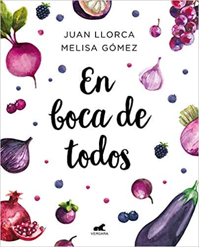PDF En Boca de Todos de Juan Llorca — El Mejor Libro de Cocina Debe Leer Ahora | by ...