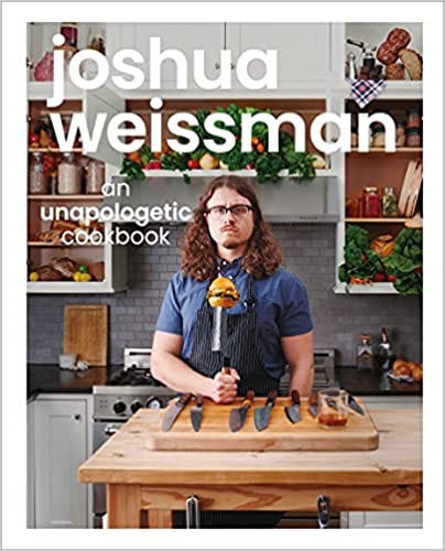 Pdf Download Joshua Weissman An Unapologetic Cookbook Full Book Kpreston Thom Aug 2021 Medium