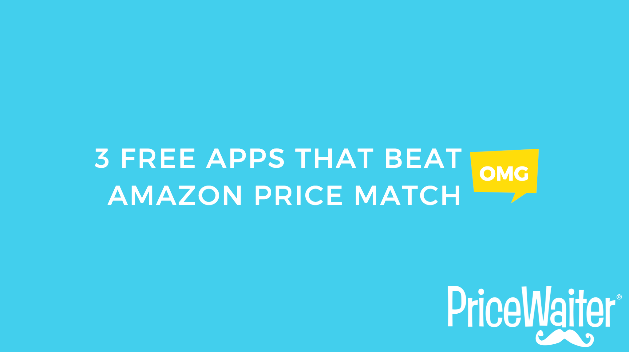 3 Free Apps That Beat Amazon Price Match by The PriceWaiter Editorial