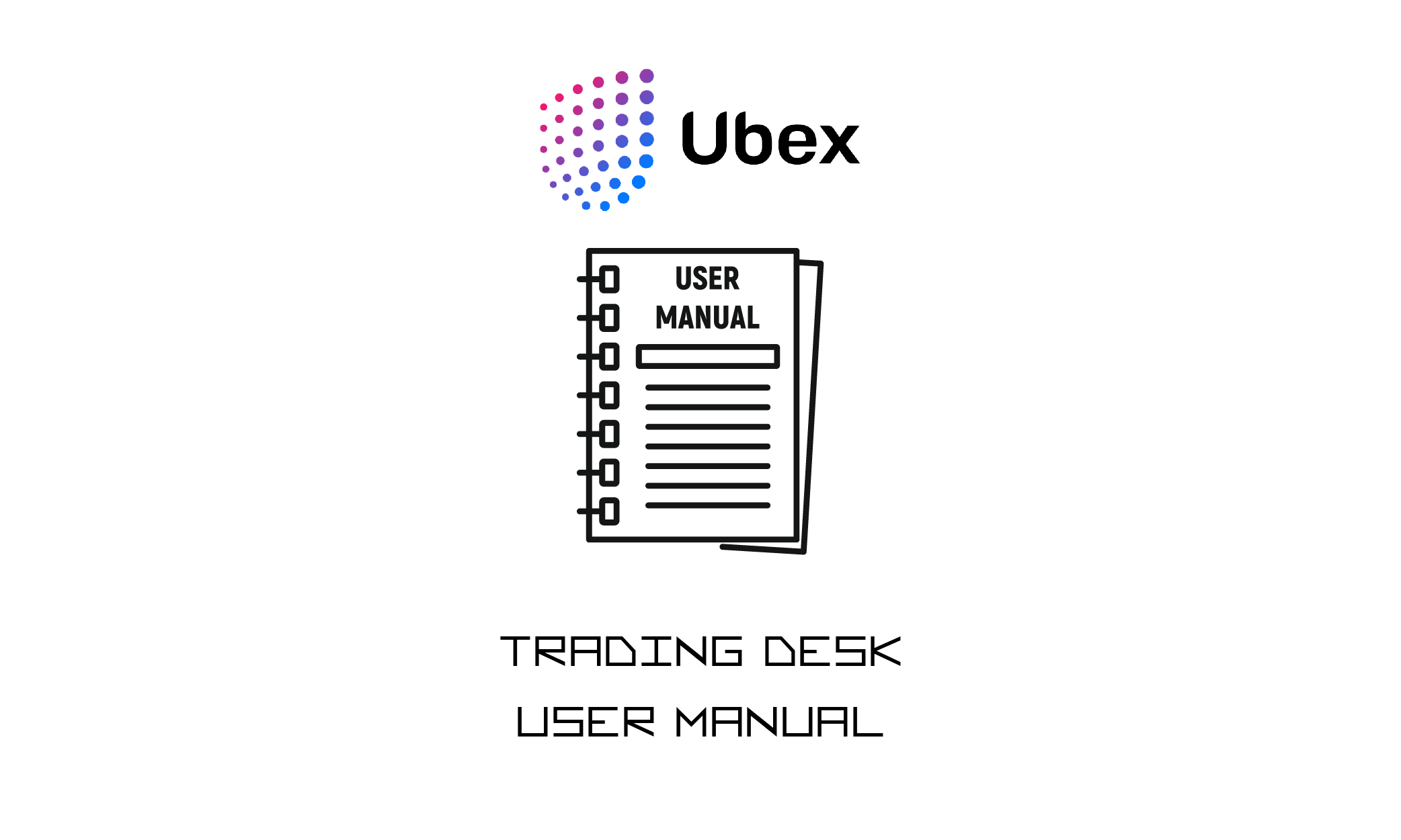 Trading Desk User Manual Ubex Medium