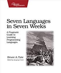 Seven Languages in Seven Weeks, by Bruce Tate.