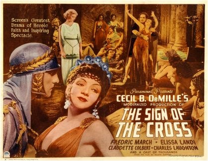 Experiencing the Horrors of History in Cecil B. DeMille's “The Sign of the  Cross” | by Dr. Thomas J. West III | Cliophilia | Medium