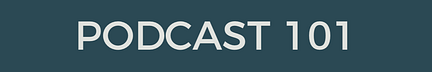 Podcast 101