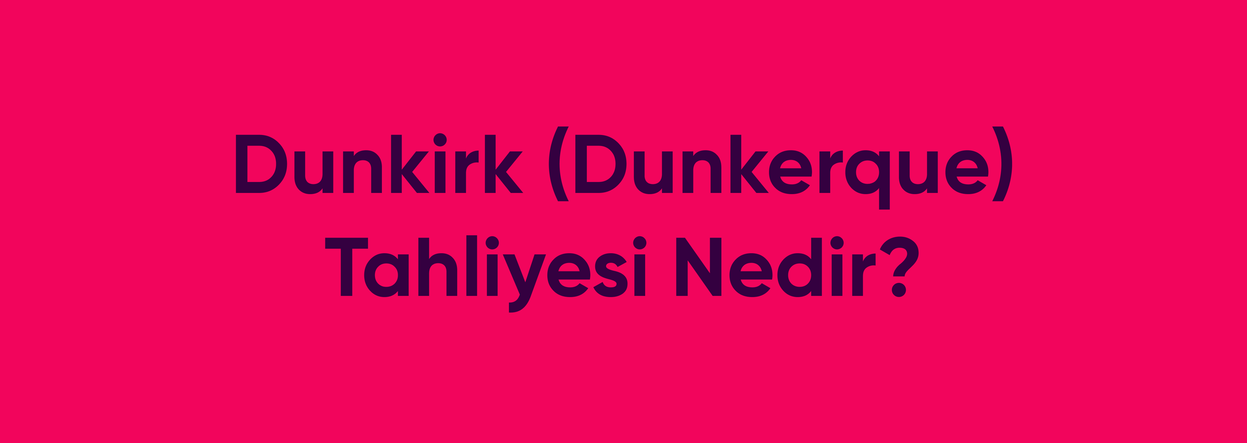 Dunkirk Dunkerque Tahliyesi Nedir By Onur Sabanoglu Medium