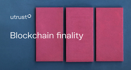 Blockchain Finality One Of The Key Characteristics Of A By Miguel Palhas Utrust Medium