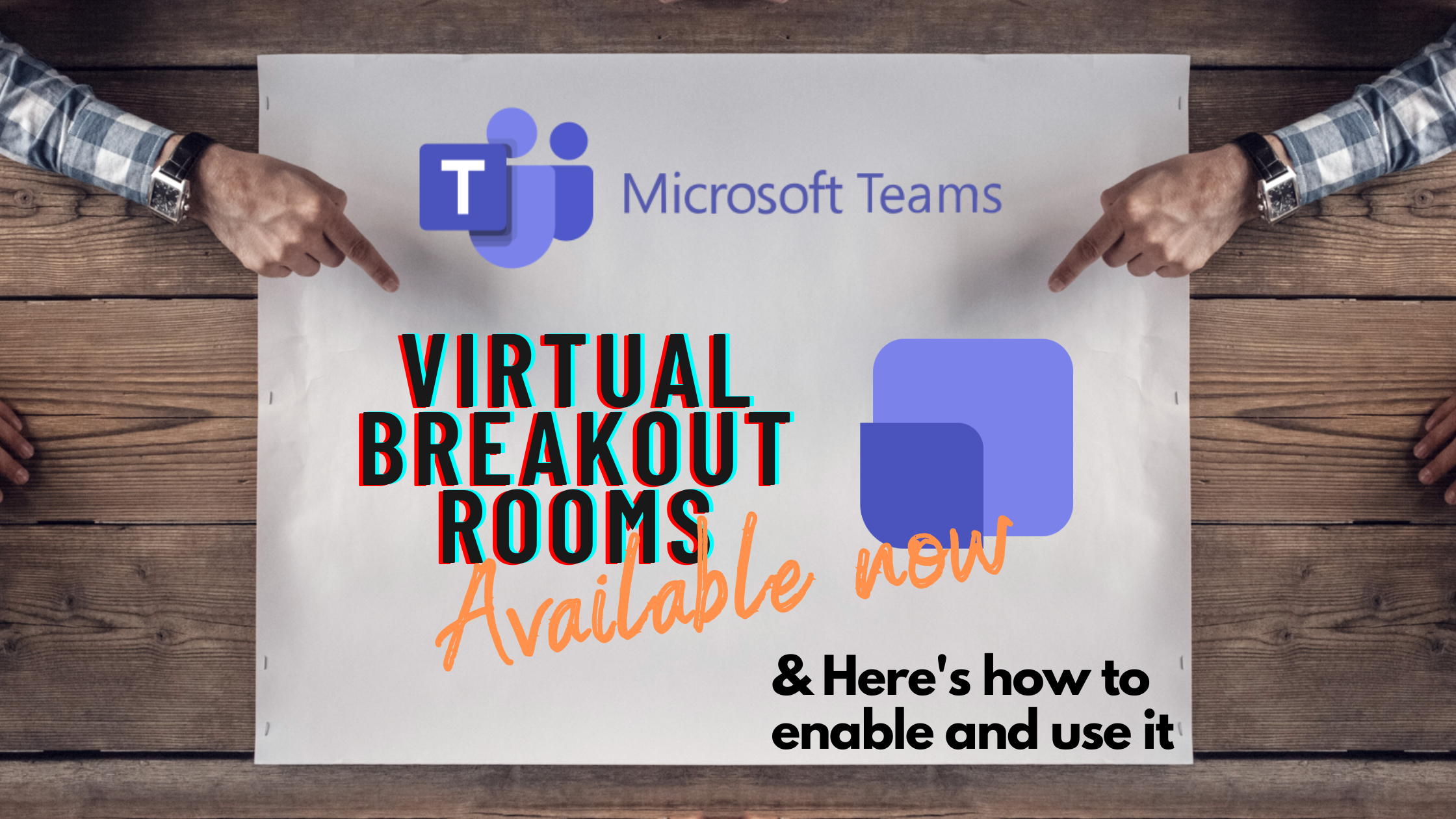Teams Breakout Rooms Is Here By Pei Yi Py Mbrayzing365