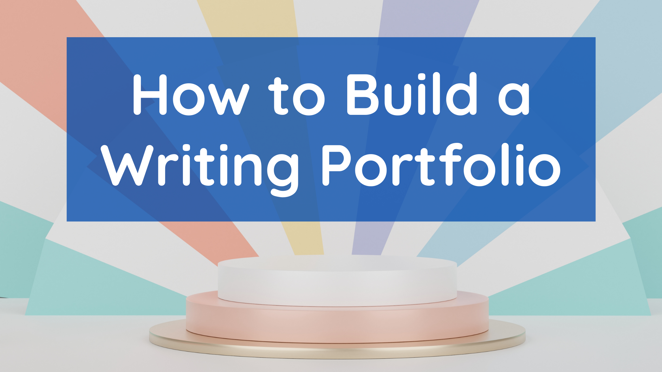 how-to-build-a-writing-portfolio-how-to-create-a-writing-portfolio