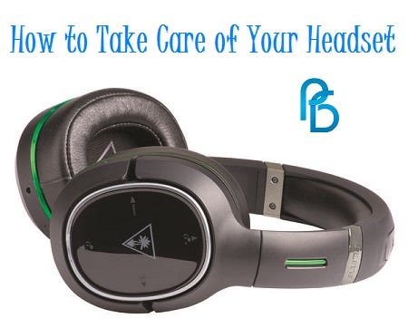 How to Take Care of Your Headset. In today's world, headsets are… | by  Anthony Tyler | Medium