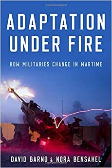Review Adaptation Under Fire How Militaries Change In Wartime By T Drake Medium Review Adaptation Under Fire How Militaries Change In Wartime By T Drake Medium