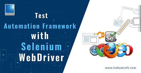 Test Automation Framework with Selenium WebDriver | by Jovie Anto De Sylvia  | Indium Software Blog | Medium