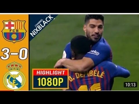 Barcelona Vs Real Madrid 3 0 All Goals Extended Highlights 2019 Last Matches By Soccer Movies Medium