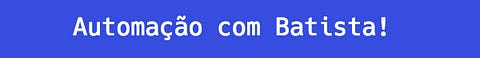 automação com batista