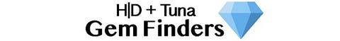 H|D + Tuna (Gem Finders!)