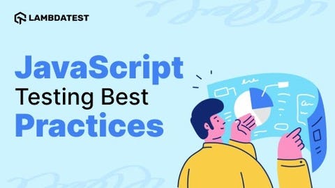13 JavaScript Testing Best Practices You Should Know | by arnab roy ...