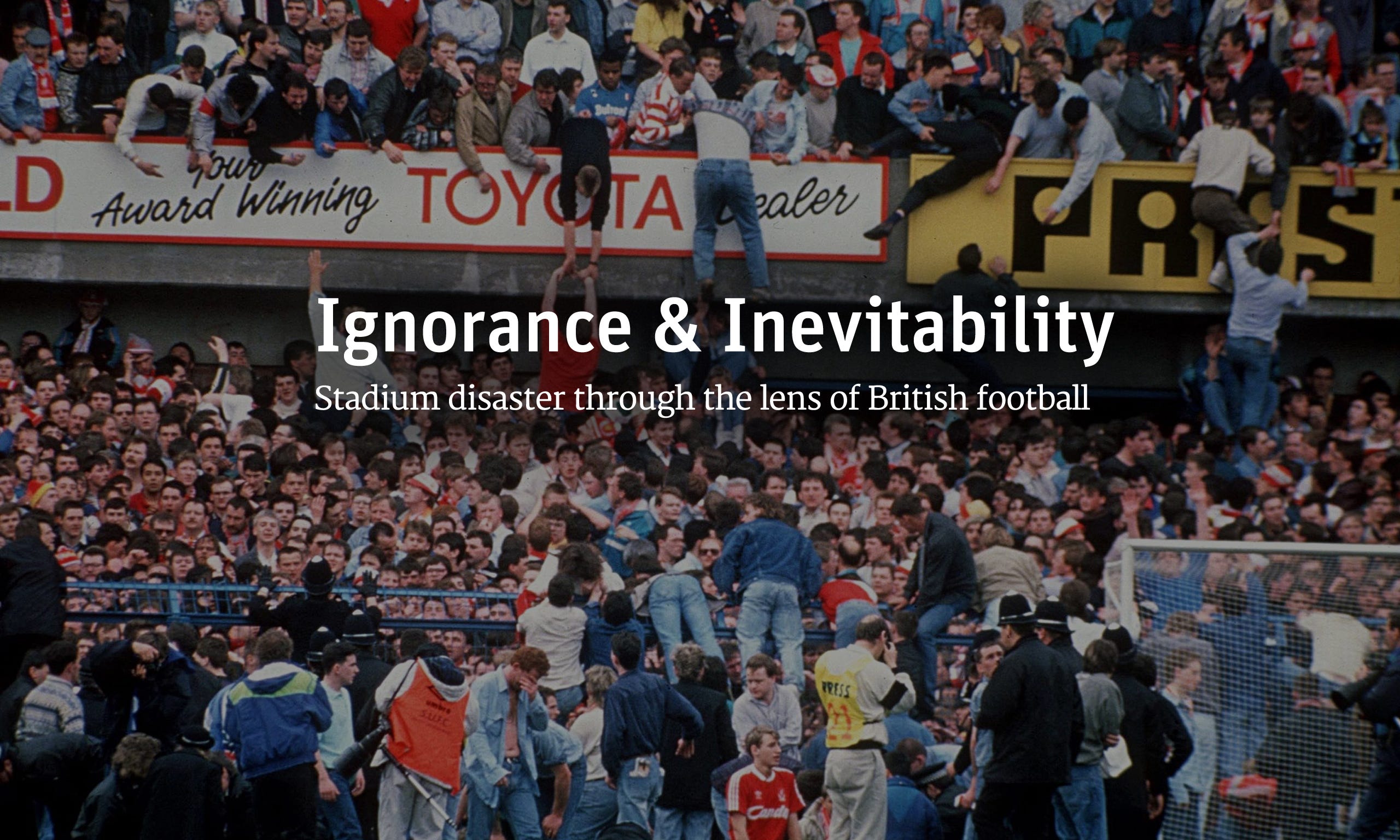 Ignorance Inevitability Stadia Disaster Through The Lens Of British Football By Jason Sayer Medium