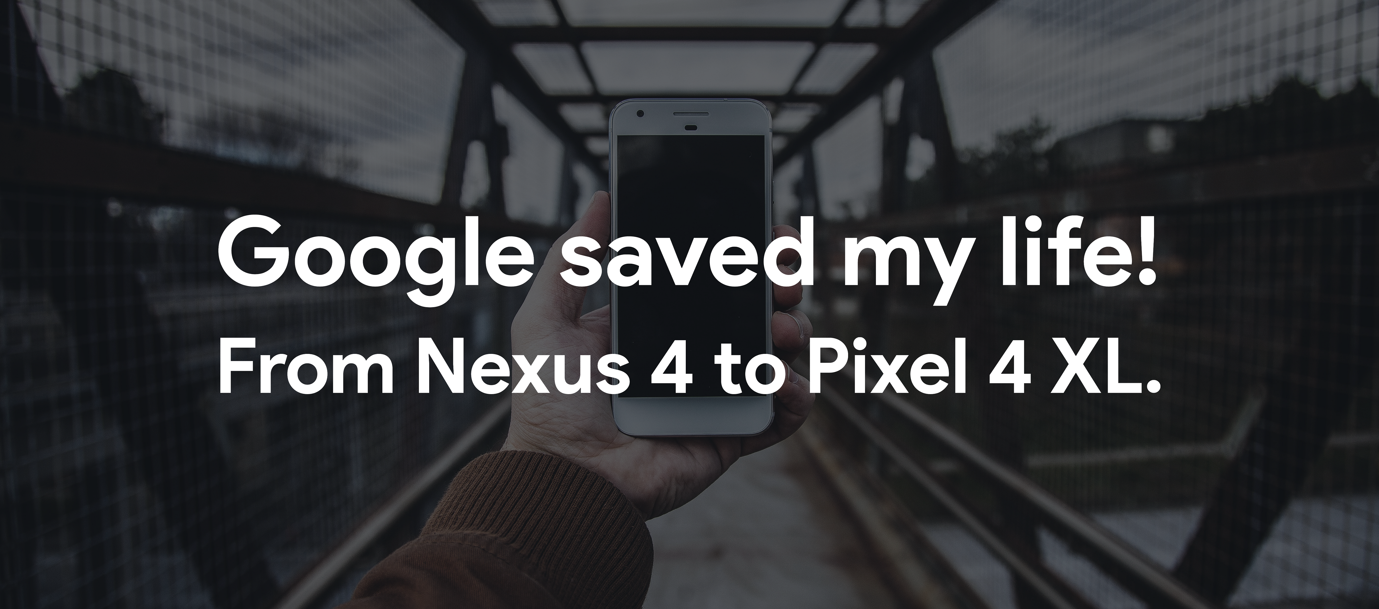 Google Saved My Life I Ve Used Every Google Phone Since Nexus 4 Here S How That Went By Metodix Metodix Medium
