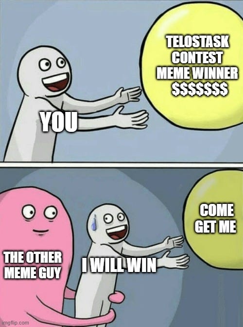 Telostask Meme Contest 0 And 900 Tlos To Be Won By Telos Task Medium Telostask Meme Contest 0 And 900 Tlos To Be Won By Telos Task Medium