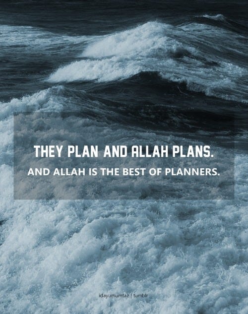 Plans. They plan, and Allah plans. And Allah… | by M Wasi | Medium
