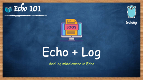 Echo 101: Logging middleware in Echo framework | by pointgoal | Medium