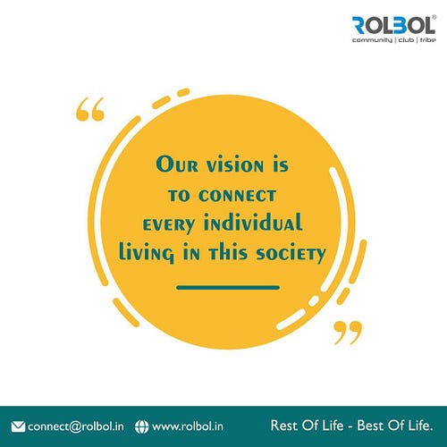 Vision of Rolbol Community is to connect every individual living in the society