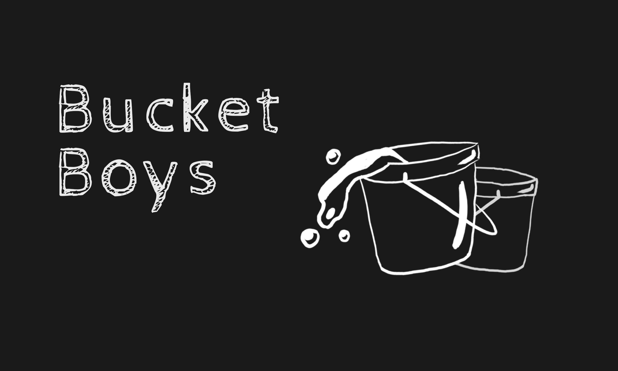 Bucket Boys Blackdrakon The Uncategory