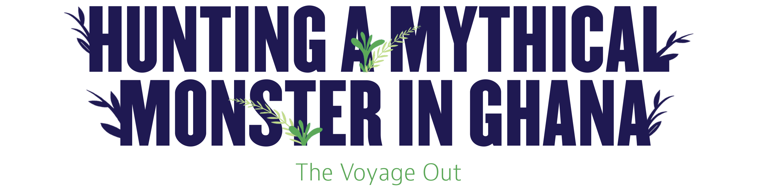 Hunting A Mythical Monster In Ghana Part 2 By Liesl Schillinger Gone Medium