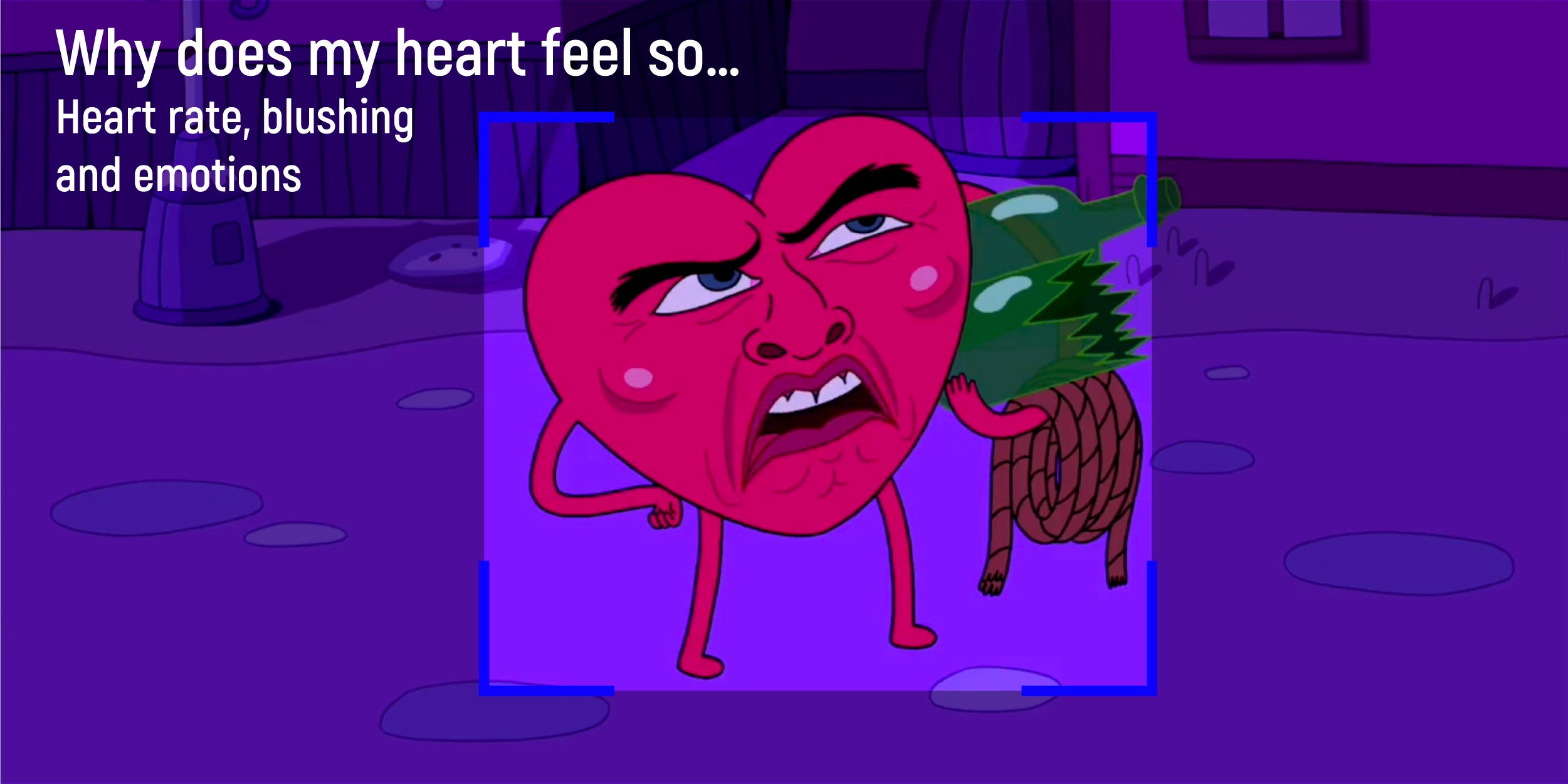 Why does my heart feel so… Heart rate, blushing and emotions