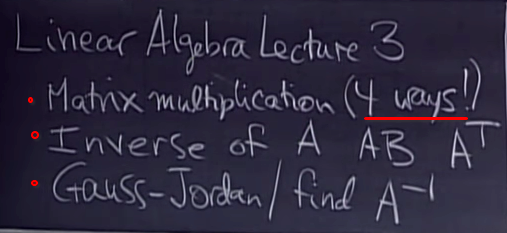 Lecture note: MIT OCW 18.06 SC Unit 1.3 Multiplication & Inverse Matrices |  by Solomon Xie | Linear Algebra Basics | Medium
