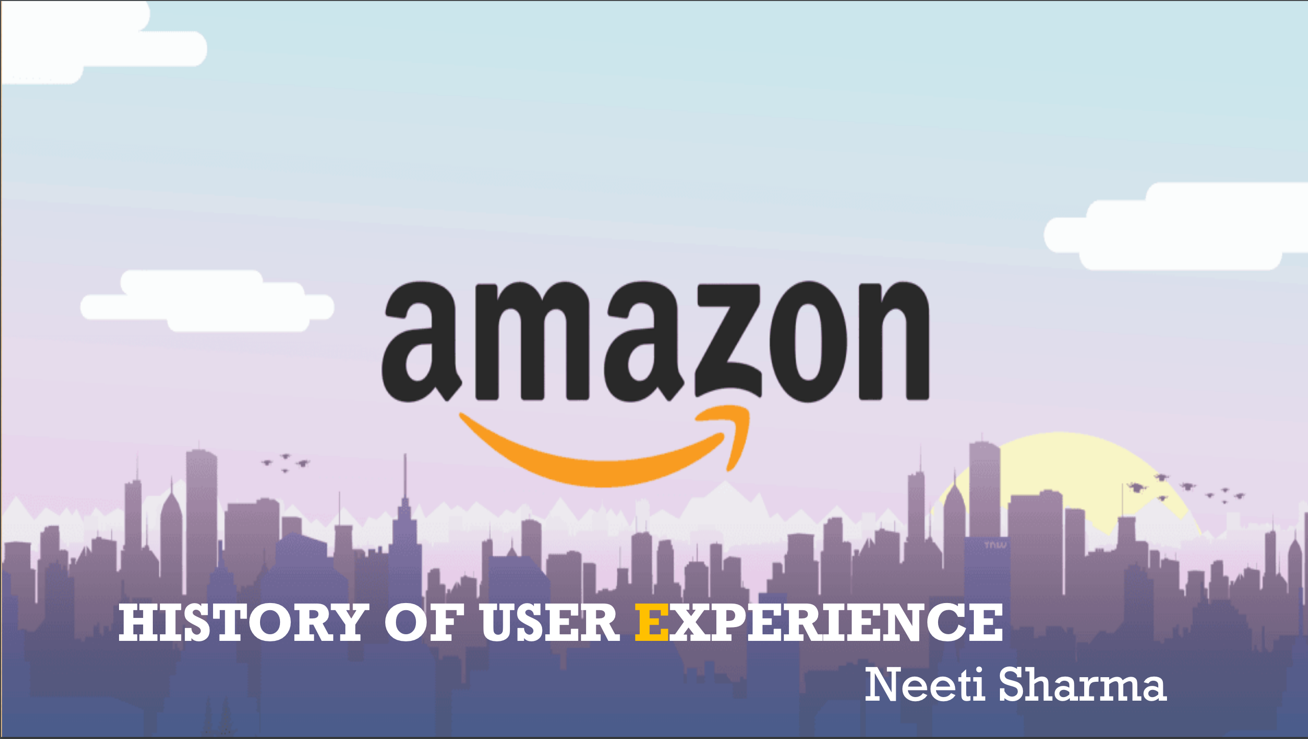 A Case Study Evolution of Amazon User Experience by neeti singhal