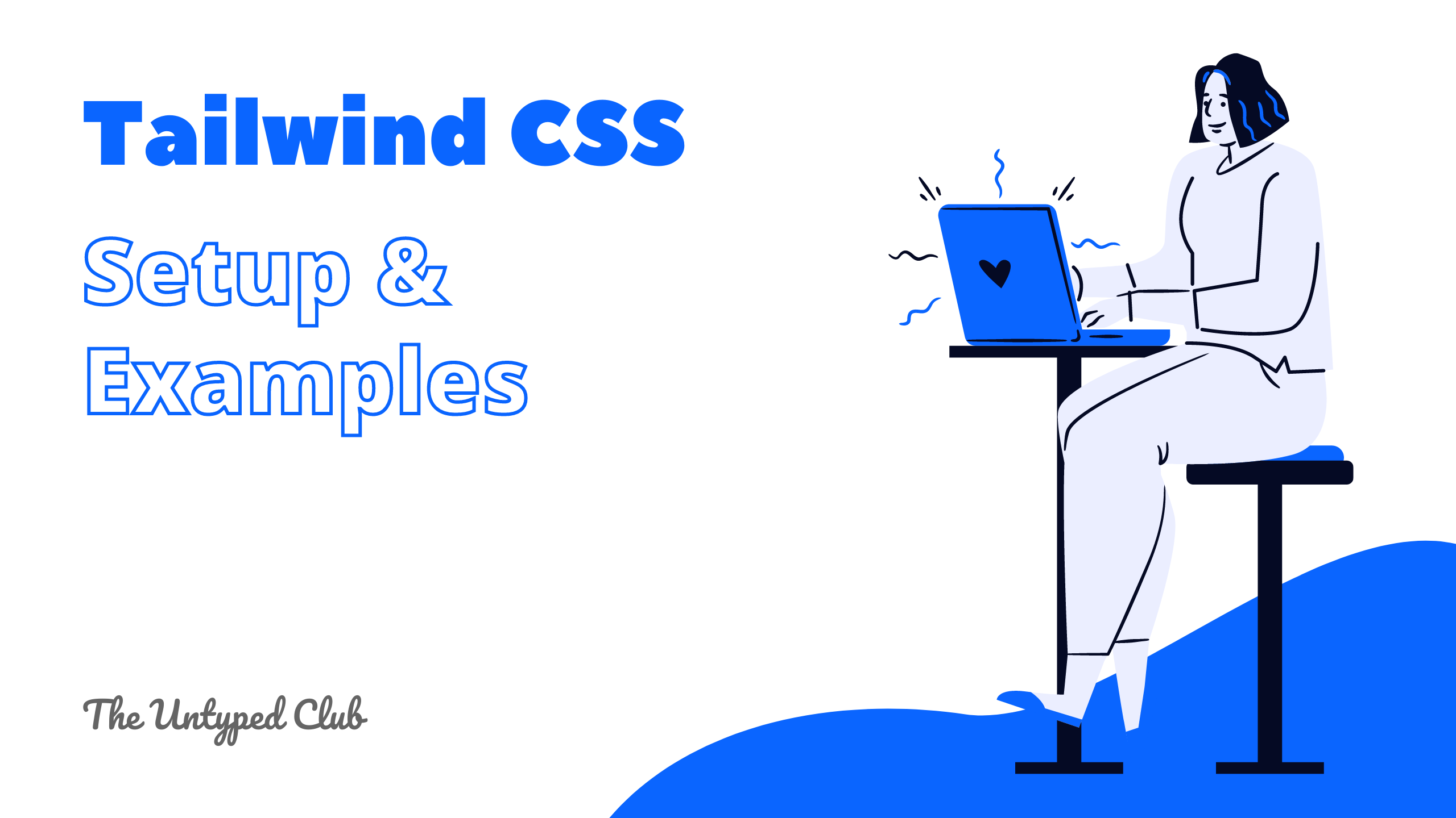 Tailwind CSS 1.9 - Setup & Examples | By Rakesh UP | The Untyped Club ...