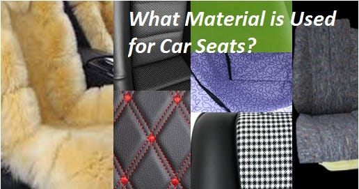What Material Is Used For Car Seats Which One Is Best