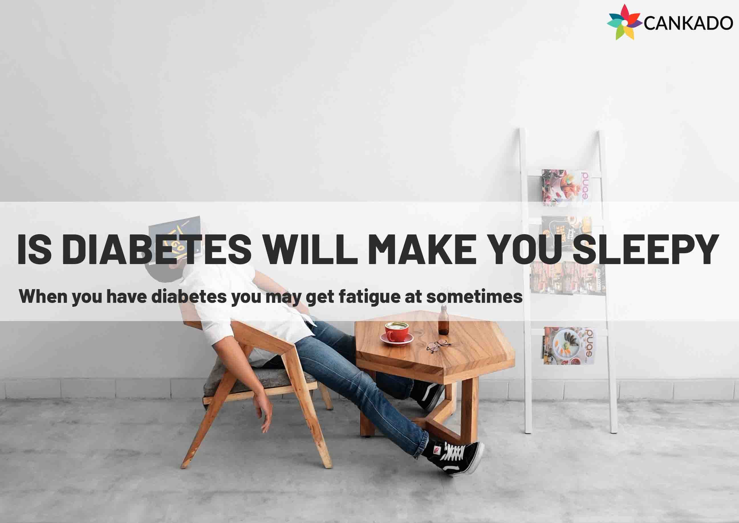 can being a diabetic make you sleepy